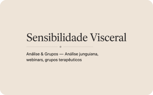 Sensibilidade Visceral — Análise & Grupos
